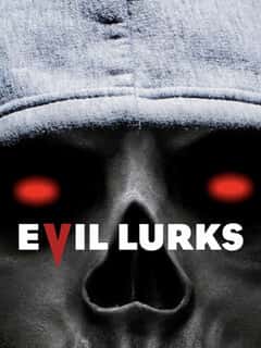 Evil Lurks