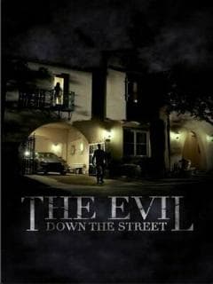 The Evil Down the Street