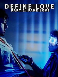 Define Love Part 2: Fake Love