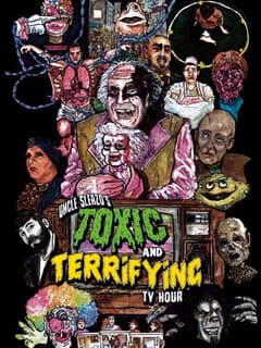 Uncle Sleazo's Toxic and Terrifying T.V. Hour